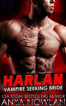 Harlan: Vampire Seeking Bride by Anya Nowlan