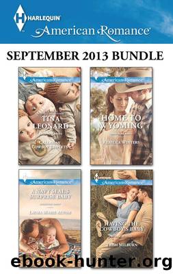 Harlequin American Romance September 2013 Bundle: Callahan Cowboy Triplets\A Navy SEAL's Surprise Baby\Home to Wyoming\Having the Cowboy's Baby by Tina Leonard