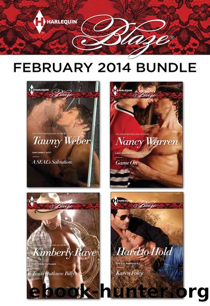 Harlequin Blaze February 2014 Bundle: A SEAL's Salvation\Texas Outlaws: Billy\Game On\Hard to Hold by Tawny Weber