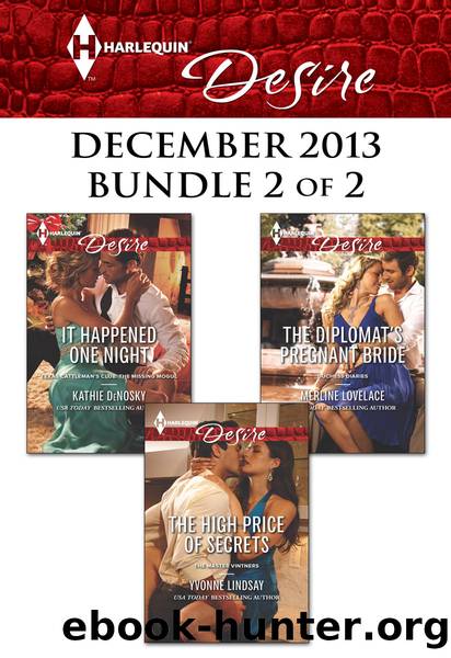 Harlequin Desire December 2013 - Bundle 2 of 2: It Happened One Night\The High Price of Secrets\The Diplomat's Pregnant Bride by Kathie DeNosky