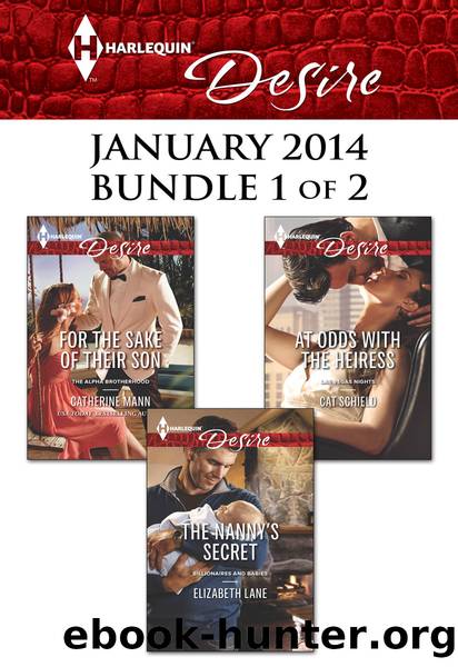 Harlequin Desire January 2014 - Bundle 1 of 2: For the Sake of Their Son\The Nanny's Secret\At Odds with the Heiress by Catherine Mann