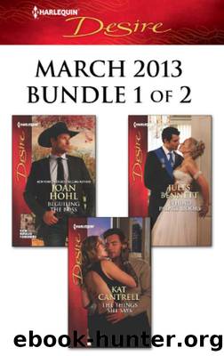 Harlequin Desire March 2013 - Bundle 1 of 2: Beguiling the Boss\The Things She Says\Behind Palace Doors by Joan Hohl & Kat Cantrell & Jules Bennett