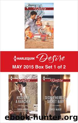 Harlequin Desire May 2015 - Box Set 1 of 2: Triple the Fun\Kissed by a Rancher\Secret Heiress, Secret Baby by Maureen Child