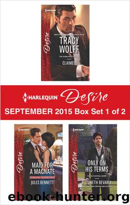 Harlequin Desire September 2015 - Box Set 1 of 2: Claimed\Maid for a Magnate\Only on His Terms by Tracy Wolff