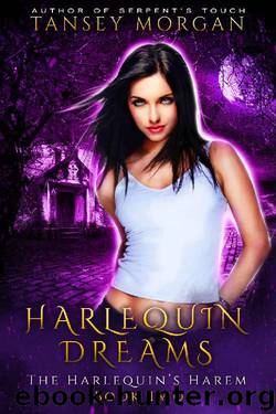 Harlequin Dreams: A Reverse Harem Urban Fantasy (The Harlequin's Harem Book 2) by Tansey Morgan