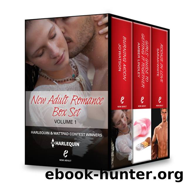 Harlequin E New Adult Romance Box Set Volume 1: Burning Moon\Girls' Guide to Getting It Together\Rookie in Love by Jo Watson
