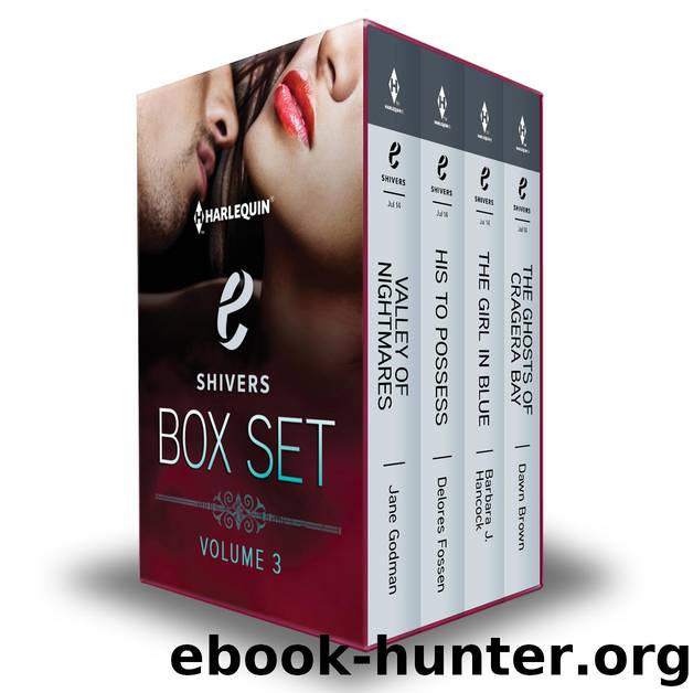 Harlequin E Shivers Box Set Volume 3: Valley of Nightmares\His to Possess\The Girl in Blue\The Ghosts of Cragera Bay by Jane Godman