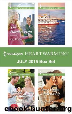 Harlequin Heartwarming July 2015 - Box Set: The Hardest Fight\Man of the Family\Sailing in Style\Once Upon a Friendship by Amy Vastine