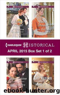 Harlequin Historical April 2015 - Box Set 1 of 2: A Ring from a Marquess\Bound by Duty\Promised by Post\From Wallflower to Countess by Christine Merrill