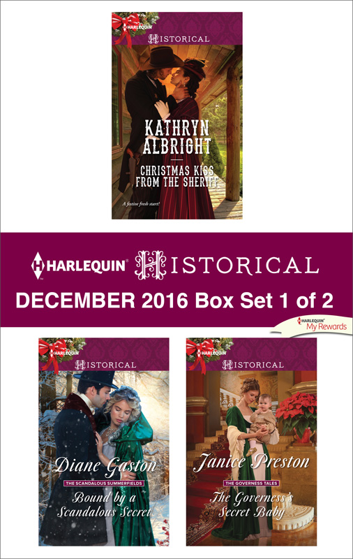 Harlequin Historical December 2016 - Box Set 1 of 2 : Christmas Kiss from the Sheriff / Bound by a Scandalous Secret / the Governess's Secret Baby (9781488027413)