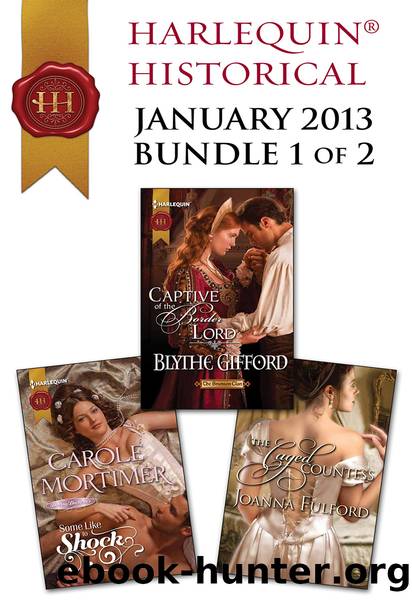 Harlequin Historical January 2013 - Bundle 1 of 2: Some Like to Shock\Captive of the Border Lord\The Caged Countess by Carole Mortimer