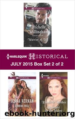 Harlequin Historical July 2015 - Box Set 2 of 2: Warrior of Ice\Running Wolf\A Wager for the Widow by Michelle Willingham
