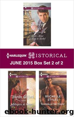 Harlequin Historical June 2015 - Box Set 2 of 2: Rake Most Likely to Rebel\Whispers at Court\Summer of the Viking by Bronwyn Scott