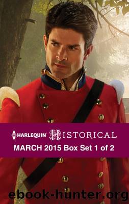 Harlequin Historical March 2015 - Box Set 1 of 2: The Rake to Rescue Her\The Soldier's Dark Secret\Reunited with the Major by Julia Justiss