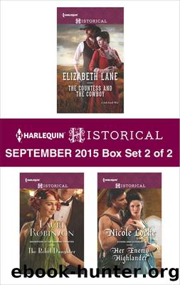 Harlequin Historical September 2015 - Box Set 2 of 2: The Countess and the Cowboy\The Rebel Daughter\Her Enemy Highlander\Winter's Camp by Elizabeth Lane