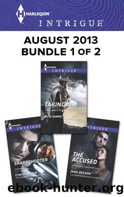 Harlequin Intrigue August 2013 - Bundle 1 of 2: Sharpshooter\Taking Aim\The Accused by Cynthia Eden