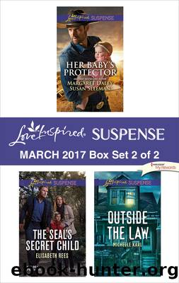 Harlequin Love Inspired Suspense March 2017 - Box Set 2 of 2 : Saved by the Lawman Saved by the Seal the Seal's Secret Child Outside the Law (9781488019043) by Daley Margaret; Sleeman Susan; Rees Elisabeth; Karl Michelle