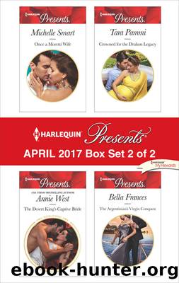 Harlequin Presents April 2017, Box Set 2 of 2 by Michelle Smart