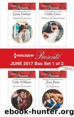 Harlequin Presents June 2017 - Box Set 1 of 2 by Lynne Graham Cathy Williams Caitlin Crews & Jane Porter