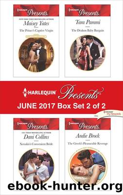 Harlequin Presents June 2017 Box Set 2 of 2 by Maisey Yates Dani Collins Tara Pammi & Andie Brock