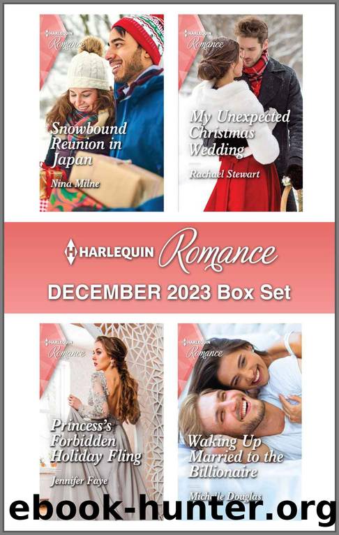 Harlequin Romance December 2023 Box Set by Milne Nina & Stewart Rachael & Faye Jennifer & Douglas Michelle