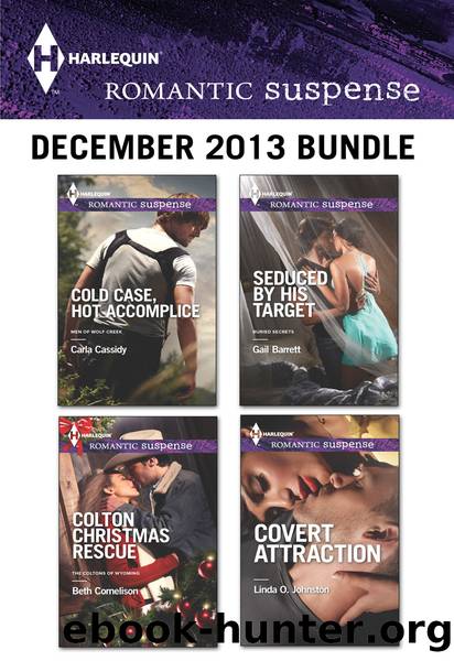 Harlequin Romantic Suspense December 2013 Bundle: Cold Case, Hot Accomplice\Colton Christmas Rescue\Seduced by His Target\Covert Attraction by Carla Cassidy