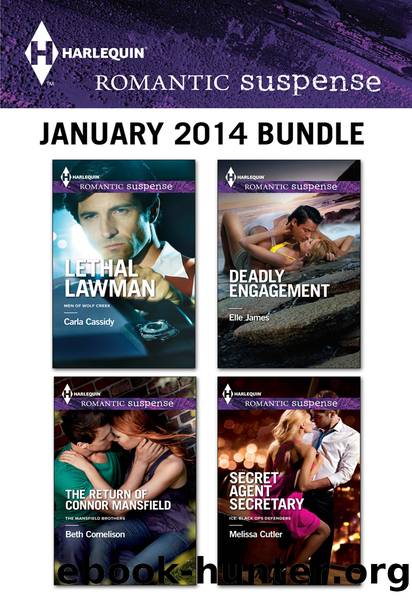 Harlequin Romantic Suspense January 2014 Bundle: Lethal Lawman\The Return of Connor Mansfield\Deadly Engagement\Secret Agent Secretary by Carla Cassidy