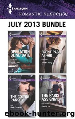 Harlequin Romantic Suspense July 2013 Bundle: Operation Blind Date\The Colton Ransom\Front Page Affair\The Paris Assignment by Justine Davis