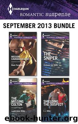 Harlequin Romantic Suspense September 2013 Bundle: Mission: Cavanaugh Baby\The Missing Colton\The Sniper\Shielding the Suspect by Marie Ferrarella