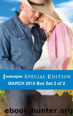 Harlequin Special Edition March 2015 - Box Set 2 of 2: A Conard County Baby\The Bachelor's Baby Dilemma\Her Perfect Proposal by Rachel Lee