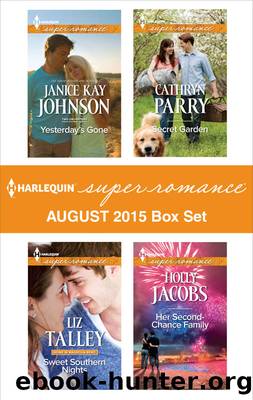 Harlequin Superromance August 2015 - Box Set: Yesterday's Gone\Sweet Southern Nights\Secret Garden\Her Second-Chance Family by Janice Kay Johnson