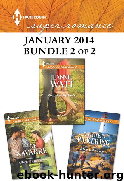 Harlequin Superromance January 2014 - Bundle 2 of 2: A Ranch for His Family\Cowgirl in High Heels\A Man to Believe In by Hope Navarre