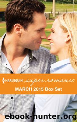 Harlequin Superromance March 2015 - Box Set: The Comeback of Roy Walker\Falling for the New Guy\A Recipe for Reunion\Mother by Fate by Stephanie Doyle