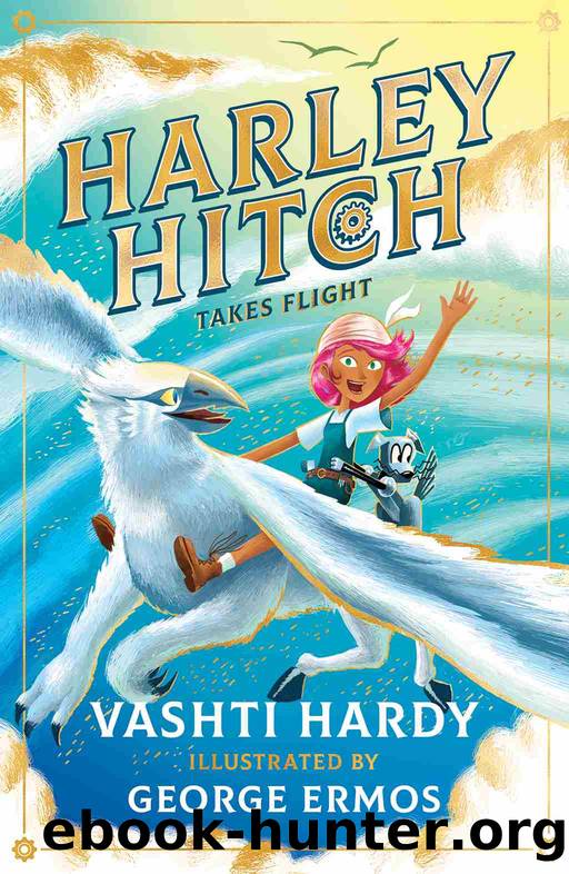 Harley Hitch Takes Flight by Vashti Hardy