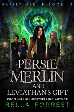 Harley Merlin 18: Persie Merlin and Leviathan's Gift by Bella Forrest