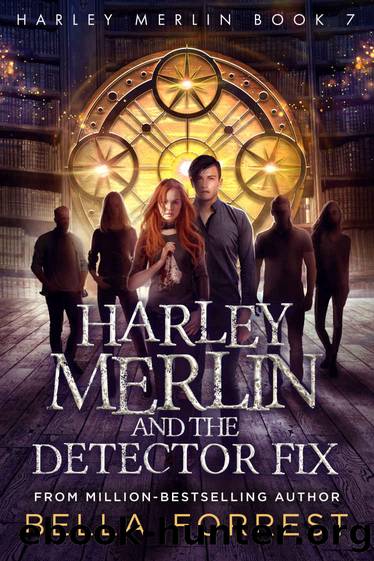 Harley Merlin 7_Harley Merlin and the Detector Fix by Bella Forrest
