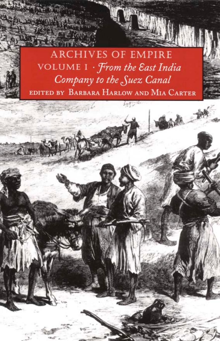 Harlow & Carter (Eds.) by Archives of Empire Vol. I; From the East India Company to the Suez Canal (2003)