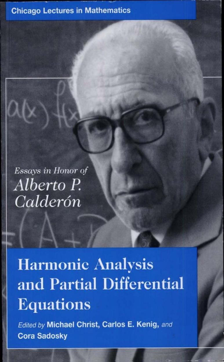Harmonic Analysis and Partial Differential Equations: Essays in Honor of Alberto P. Calderon (Chicago Lectures in Mathematics) by Michael Christ Carlos E. Kenig Cora Sadosky