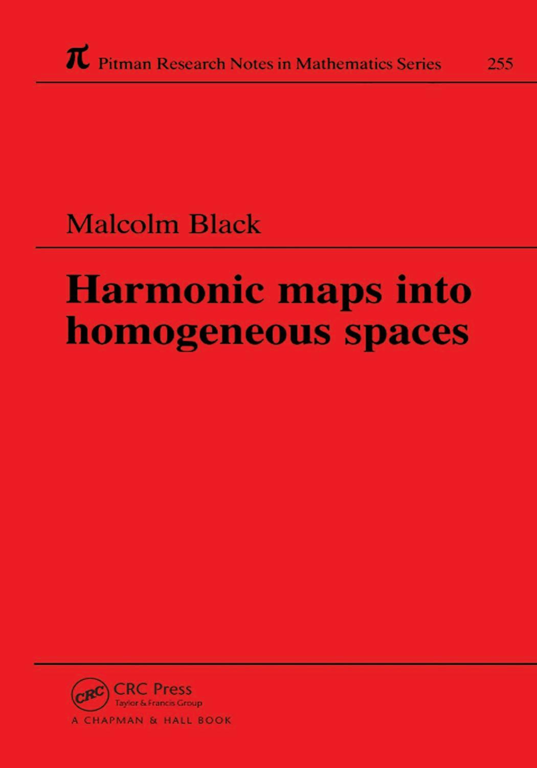 Harmonic Maps Into Homogeneous Spaces by Black Malcolm