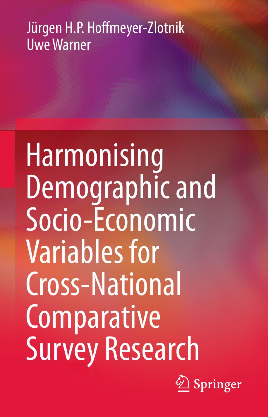 Harmonising Demographic and Socio-Economic Variables for Cross-National Comparative Survey Research by Jürgen H.P. Hoffmeyer-Zlotnik Uwe Warner (auth.)