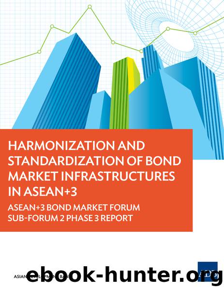Harmonization and Standardization of Bond Market Infrastructures in ASEAN+3 by Asian Development Bank;