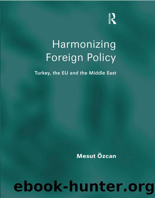 Harmonizing Foreign Policy: Turkey, the Eu and the Middle East by Mesut Ozcan