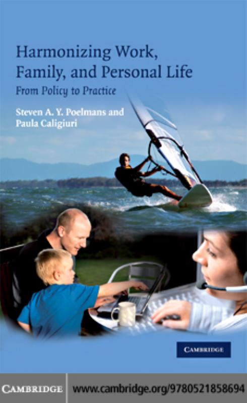 Harmonizing Work, Family, and Personal Life: From Policy to Practice by Paula Caligiuri