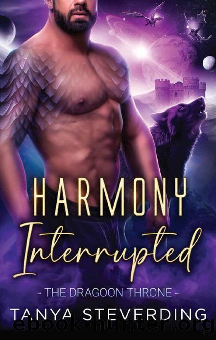 Harmony Interrupted : The Dragoon Throne by Tanya Steverding