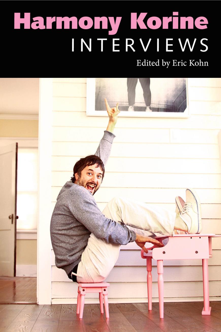 Harmony Korine : interviews by Kohn Eric; Korine Harmony; Korine Harmony