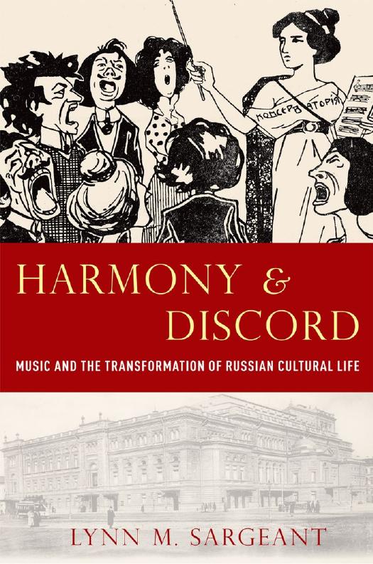 Harmony and discord : music and the transformation of Russian cultural life by Lynn M Sargeant