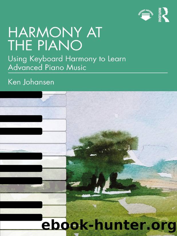 Harmony at the Piano: Using Keyboard Harmony to Learn Advanced Piano Music by Ken Johansen