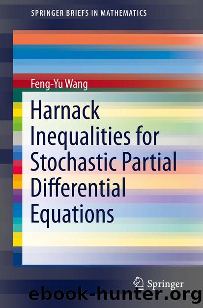 Harnack Inequalities for Stochastic Partial Differential Equations by Feng-Yu Wang
