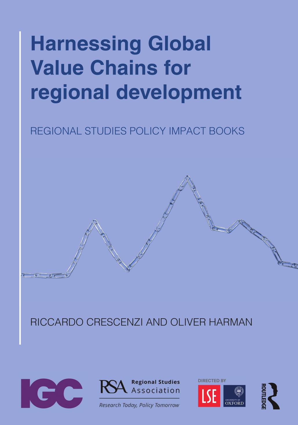 Harnessing Global Value Chains for regional development by Riccardo Crescenzi Oliver Harman