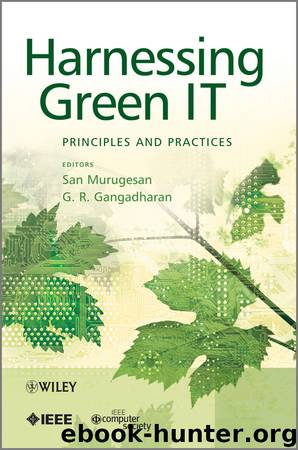 Harnessing Green IT: Principles and Practices by San Murugesan & G. R. Gangadharan